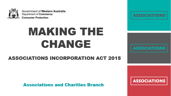 Associations Incorporation Act Changes - in a nutshell Associations Incorporation Act Changes - in a nutshell